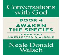 Neale Donald Walsch Conversations with God, Book 4 Paperback Neale Donald Walsch Multicolor