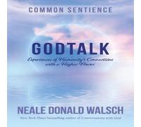 Neale Donald Walsch GodTalk: Experiences of Humanity's Connections with a Higher Power Neale Donald Walsch Multicolor