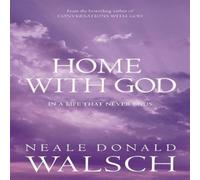 Neale Donald Walsch Home with God Paperback Book Neale Donald Walsch Multicolor