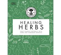 Neal's Yard Remedies Healing Herbs : Treat Yourself Naturally with Homemade Herbal Remedies