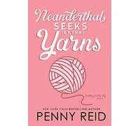 Neanderthal Seeks Extra Yarns: 8 (Knitting in the City)