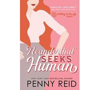 Neanderthal Seeks Human: A Smart Romance: Volume 1 (Knitting in the City)