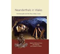 Neanderthals in Wales: Pontnewydd and the Elwy Valley Caves