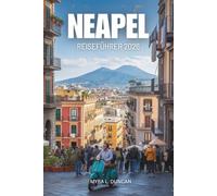 NEAPEL REISEFÜHRER 2026: Entdecken Sie Italiens pulsierende Straßen, Geschichte und Aromen