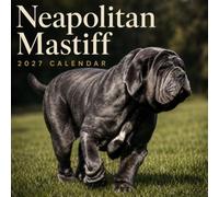 Neapolitan Mastiff Calendar 2027: Giant Breed Dog Photography