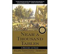 Near a Thousand Tables: A History of Food by Felipe Fernandez-Armesto (2003-09-02)