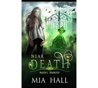 Near Death: A Necromancer Academy: 4 (Death's Doorstep)