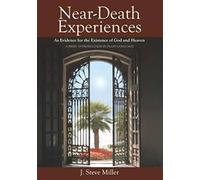 Near-Death Experiences as Evidence for the Existence of God and Heaven: A Brief Introduction in Plain Language