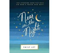 Near in the Night: 100 Evening Meditations on God’s Peace and Rest (A 100-Day Devotional) - The Perfect Mother’s Day Gift for Christian Moms