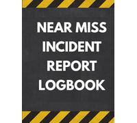 Near Miss & Incident Report Logbook