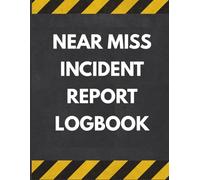 Near Miss & Incident Report Logbook