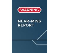 Near Miss Report Book: HSE Compliant Workplace Incident Log Book
