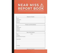 Near Miss Report Book: HSE Compliant Workplace Incident Log Book