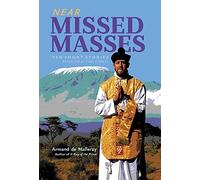 Near Missed Masses: Ten Short Stories Based on Actual Events