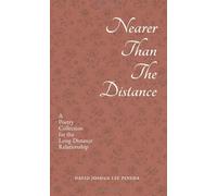 Nearer Than The Distance: A Poetry Collection for the Long-Distance Relationship (The Long-Distance Relationship Poetry Collection)
