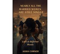 Nearly All the Married Women Are Still Single: Love in Different Words