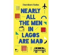 Nearly All the Men in Lagos are Mad