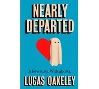 Nearly Departed : A feel-good, funny love story about grief, ghosts, and having a second shot at finding your soul mate