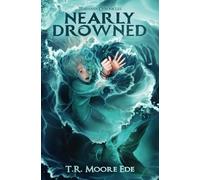 Nearly Drowned (Tèarmann Chronicles Book 1): A Christian Urban Fantasy Series