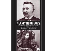 Nearly Neighbors: Jane Addams, Johnny Powers, and the Progressive Political Imagination (Historical Studies of Urban America)