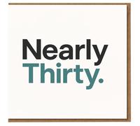 Nearly Thirty. Funny 30th Milestone Birthday Card for 29th Birthday - Minimalist Typography Design, Cheeky Card for Friend, Brother, Sister, Partner or Colleague