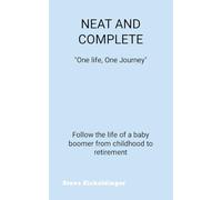 Neat and Complete: One Life One Journey