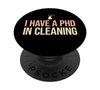 Neat Freak I Have A PHD In Cleaning I Neat Freak PopSockets Swappable PopGrip