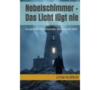 Nebelschimmer - Das Licht lügt nie: Ein packender Psychothriller am Rande der Welt