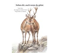 Neben dir, auch wenn du gehst: Vom Mut, die eigenen Kinder ihren Weg finden zu lassen.