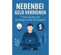 Nebenbei Geld verdienen - 7 Side Hustles für Einsteiger ohne Startkapital