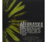 Nebraska Bricks Live in Pain, Die in Vain (CD) Album