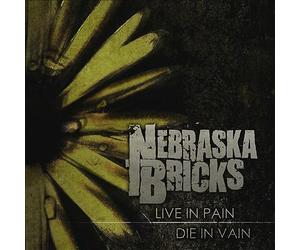 Nebraska Bricks : Live In Pain, Die In Vain CDNEW FREE Shipping, Save £s