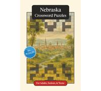 Nebraska Crossword Puzzles: Crossword Puzzles with Easy to Read Print about Nebraska, History, Geography and More | 6x9 inches, 120 pages | 50+ ... Relaxation (U.S. States Crossword Puzzles)