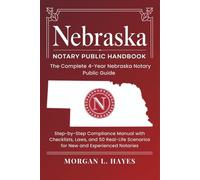 Nebraska Notary Public Handbook: The Complete 4-Year Nebraska Notary Public Guide