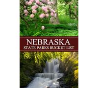 Nebraska State Parks Bucket List: Record Your National and State Park Adventures With Journal Pages and Fun (USA State Park Adventures)