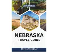 Nebraska Travel Guide 2025