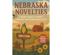 Nebraska Word Search: A Puzzle Book about Nebraska's Plains, History, Landmarks and More