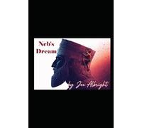 Neb's Dream: an unabridged account