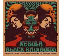 Nebula / Black Rainbows - In Search Of The Cosmic Tale: Crossing The Galactic Portal [VINYL]