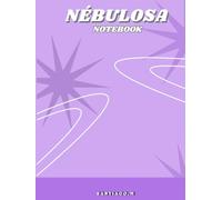 Nebulosa Notebook: Hardcover Journal with Minimalist Cosmic Design and Extra Blank Pages for Notes, Sketches, and Ideas