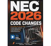 NEC 2026 Code Changes: The Illustrated Guide to Understanding and Applying the National Electrical Code 2026 with Practical Explanations, Field ... and Real-World Applications for Electricians
