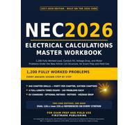 NEC 2026 Electrical Calculations Master Workbook: 1,200 Fully Worked Load, Conduit Fill, Voltage Drop, and Motor Problems Under the New Article 120 Structure, for Exam Prep and Field Use