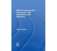 NEC3 Construction Contracts: 100 Questions and Answers