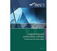 NEC3 Engineering and Construction Contract Option A: Price contract with activity schedule: Option A: Priced Contract With Activity Schedule, An NEC Document, April 2013, Includes Amendments