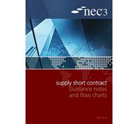 NEC3 Supply Short Contract Guidance Notes and Flow Charts