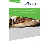 NEC4: Preparing and Managing a Dispute Resolution Service Contract