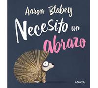 Necesito un abrazo (PRIMEROS LECTORES - Álbum ilustrado)