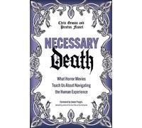 Necessary Death: What Horror Movies Teach Us about Navigating the Human Experience