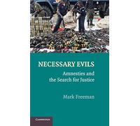 Necessary Evils: Amnesties and the Search for Justice