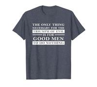 Necessary for the Triumph of Evil is that Good Men do Nothing T-Shirt, Men, Heather Blue, Small